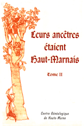 Leurs ancêtres étaient Haut-Marnais (Tome 2)